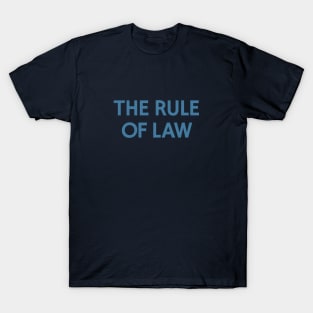 The Rule of Law T-Shirt